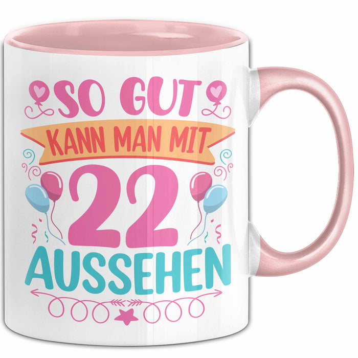 22er Geburtstag Tasse Geschenk Frauen So Gut Kann Man Mit 22 Aussehen Geschenkidee Geburtstag Rosa Trendation
