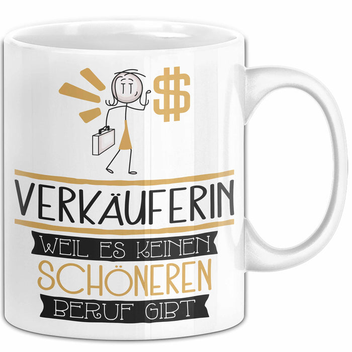 Verkäuferin Weil Es Keinen Schöneren Beruf Gibt Tasse Geschenk für Eine Verkäuferin Lustig Weiß Trendation