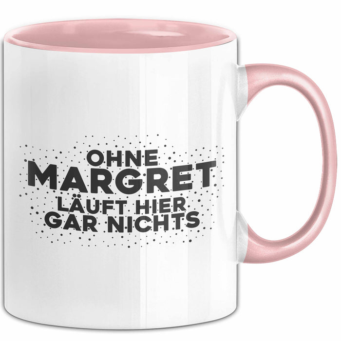 Margret Tasse Ohne Margret Laeuft Hier Gar Nichts Geschenk