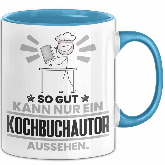 Kochbuchautor Geschenk Tasse So Gut Kann Nur Ein Kochbuchautor Aussehen Geschenkidee Kaffee-Becher Blau Trendation