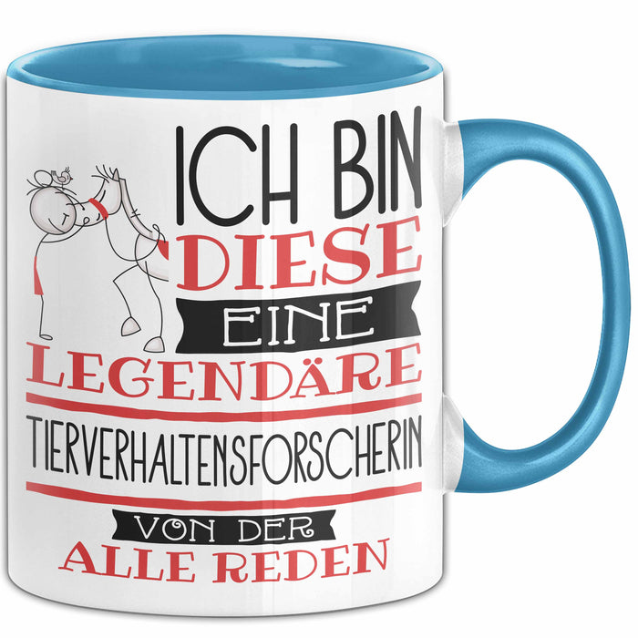 Tierverhaltensforscherin Tasse Geschenk Ich Bin Diese Eine Legendäre Tierverhaltensforscherin Von Der Alle Reden Geschenkidee Geburtstag Weihnachten Blau Trendation