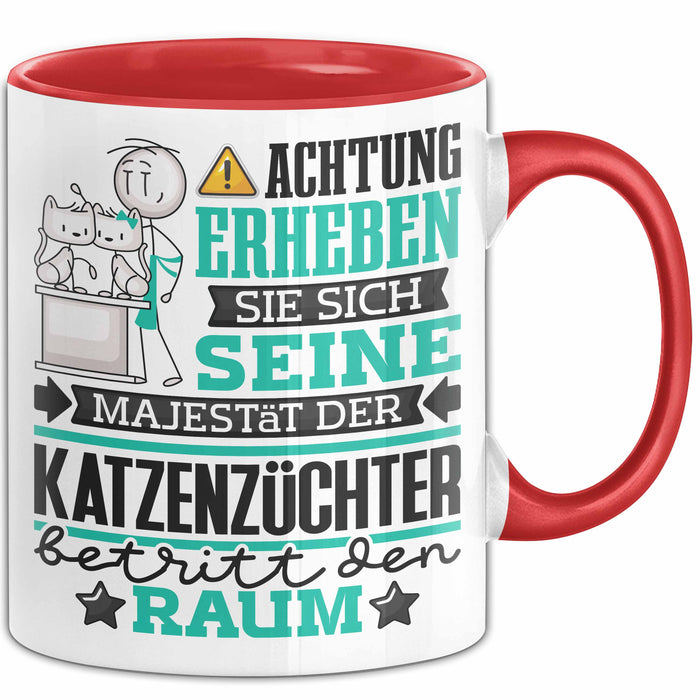 Katzenzüchter Geschenk Tasse Lustiger Spruch Erheben Sie Sich Der Katzenzüchter Betritt den Raum Rot Trendation