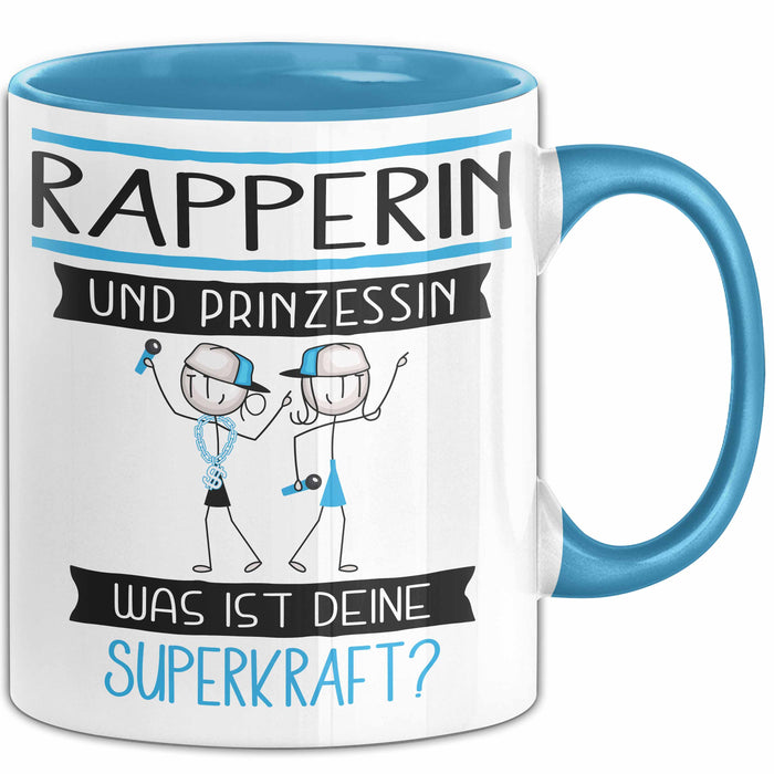 Rapperin Und Prinzessin Tasse Geschenk Für Eine Rapperin Geburtstag Was Ist Deine Superkraft Blau Trendation