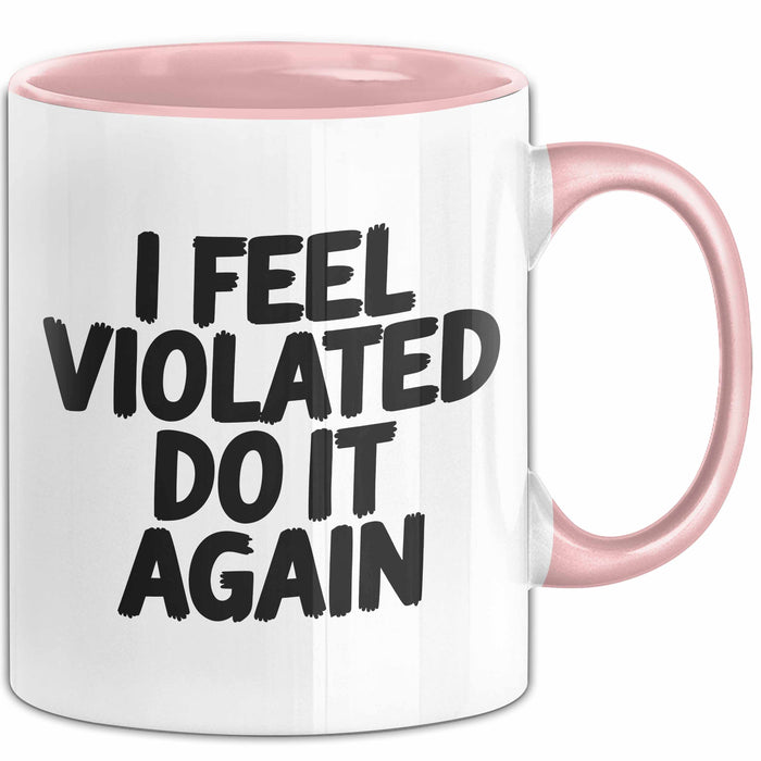 Sarkastischer Sarkasmus Tasse Geschenk Lustige Geschenkidee Spruch Ich Bin Verletzt Mach Es Noch Einmal Rosa Trendation