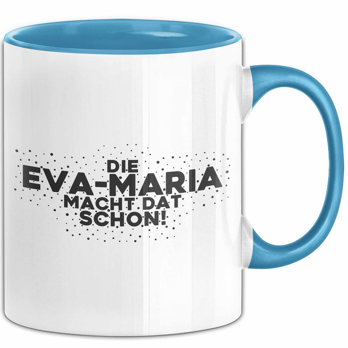 Eva-Maria Tasse Die Eva-Maria Macht Dat Schon Geschenk