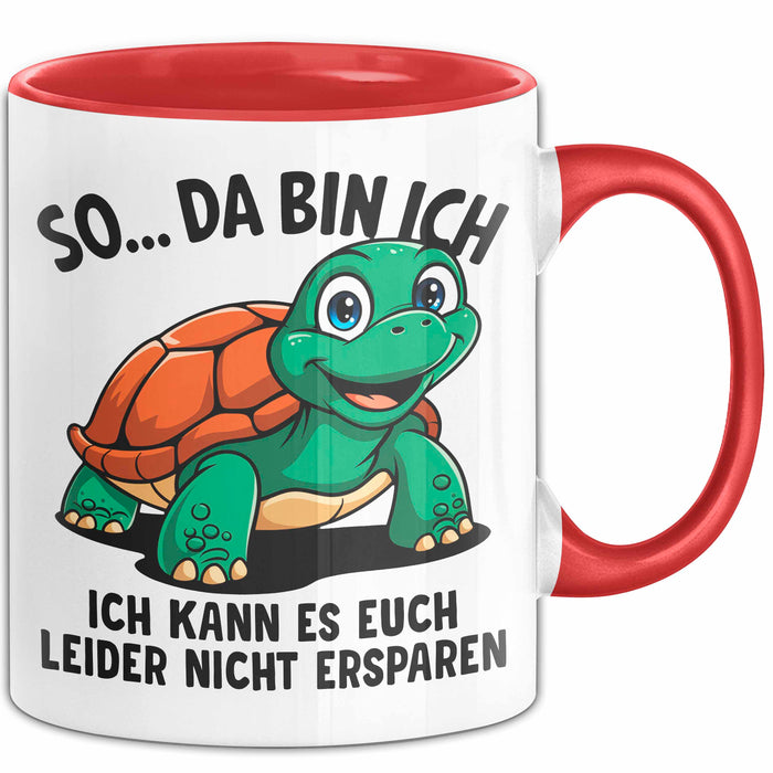 Sarkastische Schildkröte Tasse Geschenk Lustige Geschenkidee Spruch So Da Bin Ich Kann Es Euch Leider Nicht Ersparen Rot Trendation