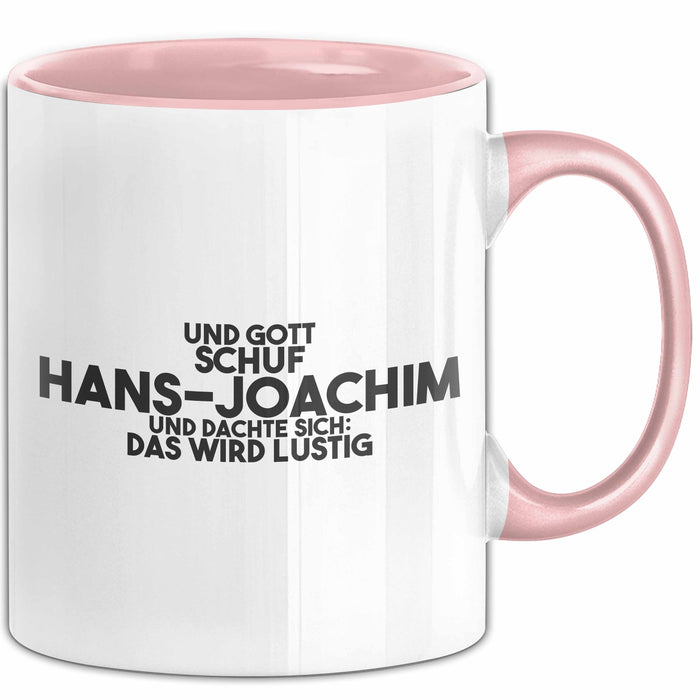 Hans-Joachim Tasse Gott Schuf Hans-Joachim: Das Wird Lustig Geschenk