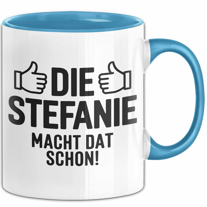 Stefanie Tasse Geschenk Die Stefanie Macht Dat Schon Geschenkidee Becher mit Name Blau Trendation