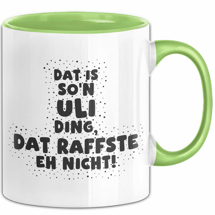 Uli Tasse Dat Is So'n Uli Ding, Dat Raffste Eh Nicht Geschenk