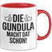 Gundula Tasse Geschenk Die Gundula Macht Dat Schon Geschenkidee Becher mit Name Rot Trendation
