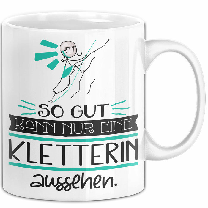 Kletterin Geschenk Tasse So Gut Kann Nur Eine Kletterin Aussehen Geschenkidee Geburtstag Weihnachten Lustig Weiß Trendation