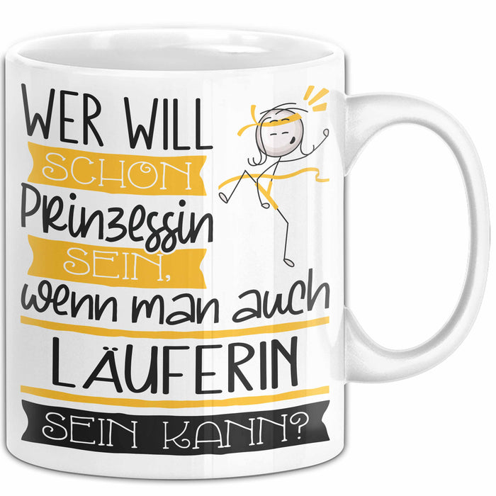 Läuferin Tasse Geschenk Spruch Wer Will Schon Prinzessin Sein Wenn Man Auch Läuferin Sein Kann Weiß Trendation
