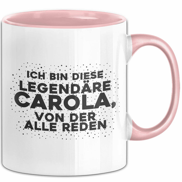 Carola Tasse Ich Bin Diese Legendaere Carola, Von Der Alle Reden Geschenk