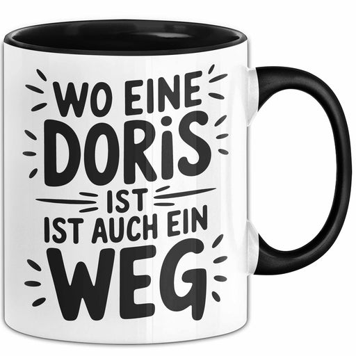 Doris Tasse Geschenk Wo Eine Doris Ist Ist Auch Ein Weg Geschenkidee Becher mit Name Schwarz Trendation