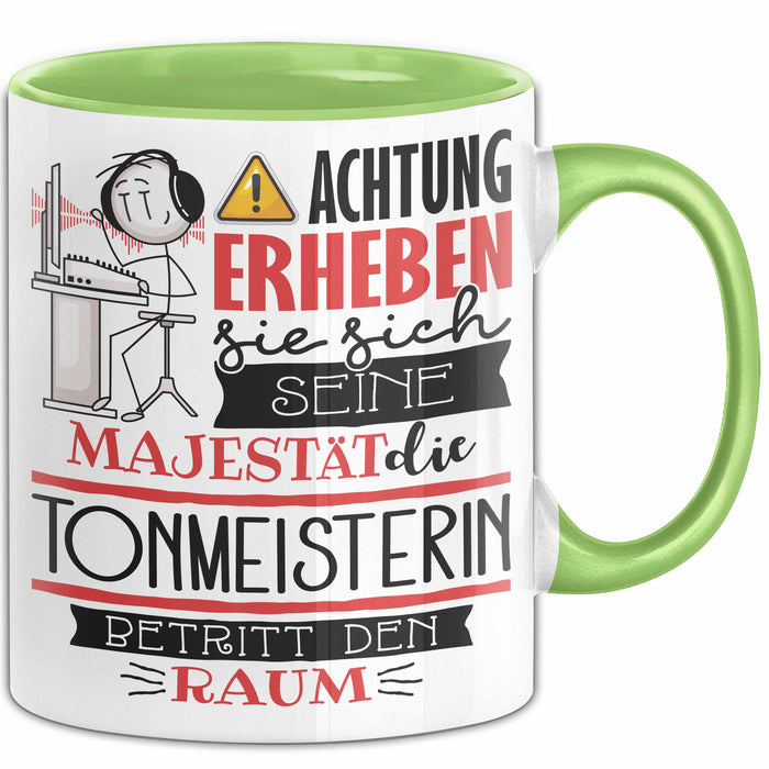 Tonmeisterin Tasse Geschenk Lustiger Spruch Bitte Erheben Sie Sich Seine Majestät Die Tonmeisterin Betritt Den Raum Grün Trendation