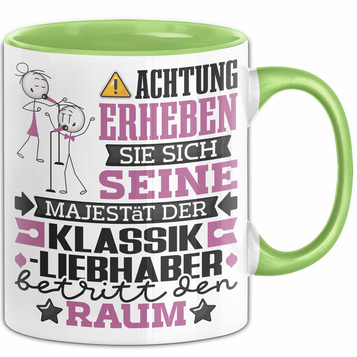 Klassikliebhaber Geschenk Tasse Lustiger Spruch Erheben Sie Sich Der Klassikliebhaber Betritt den Raum Grün Trendation