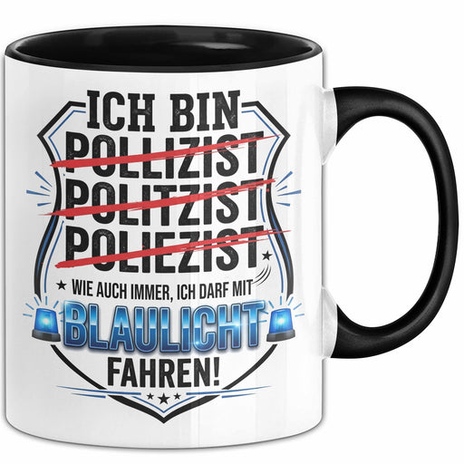 Polizei Humor Tasse Geschenk Ich Darf Mit Blaulicht Fahren Geschenkidee Geburtstag Polizist Trendation