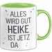 Heike Tasse Geschenk Alles Ist Gut Heike Ist Jetz Da Geschenkidee Becher mit Name Grün Trendation