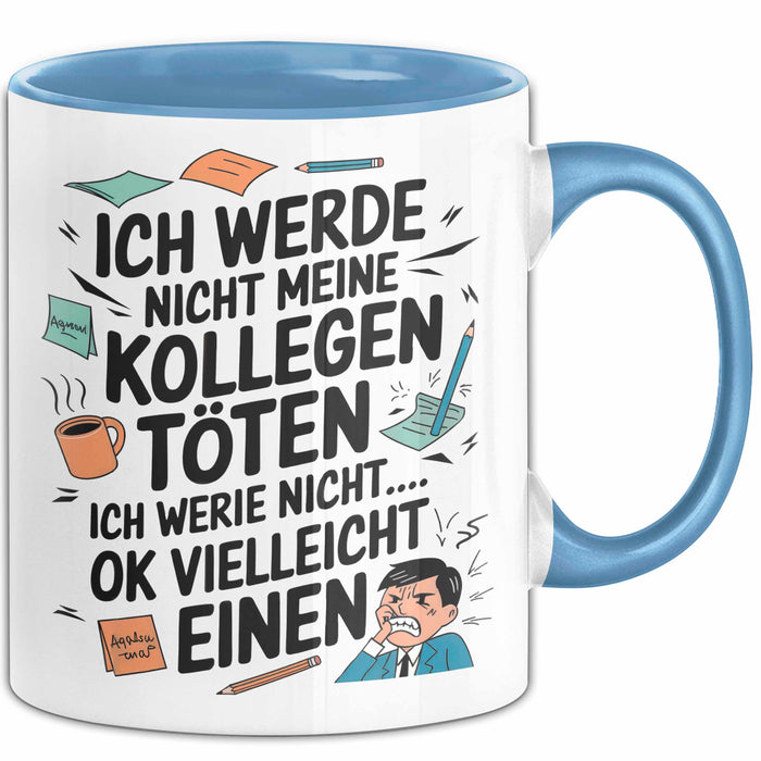 Bürokollege Tasse Geschenkidee Ich Töte Meine Kollegen Nicht Blau Trendation