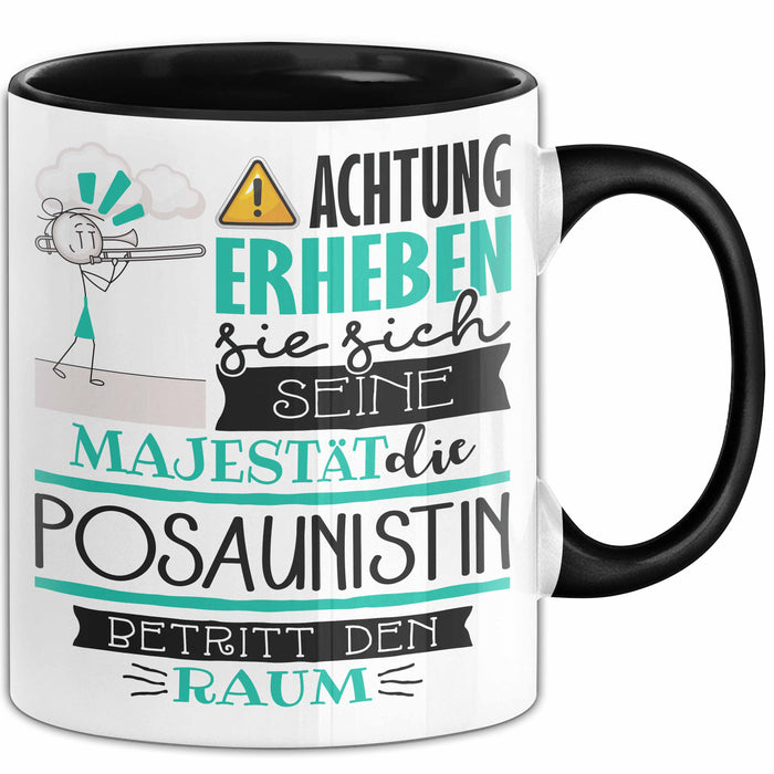 Posaunistin Tasse Geschenk Lustiger Spruch Bitte Erheben Sie Sich Seine Majestät Die Posaunistin Betritt Den Raum Schwarz Trendation
