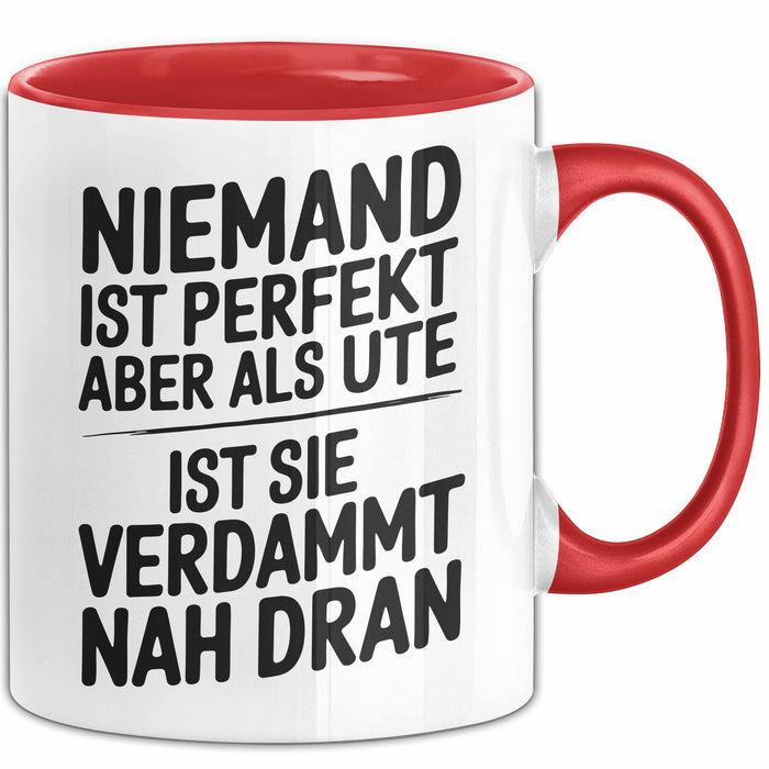 Ute Tasse Geschenk Niemand Ist Perfekt Ute Verdammt Nah Dran Geschenkidee Rot Trendation