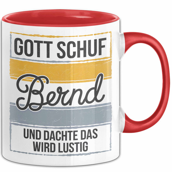 Bernd Tasse Geschenk Gott Schuf Bernd Und Dachte Wird Lustig Geschenkidee Rot Trendation