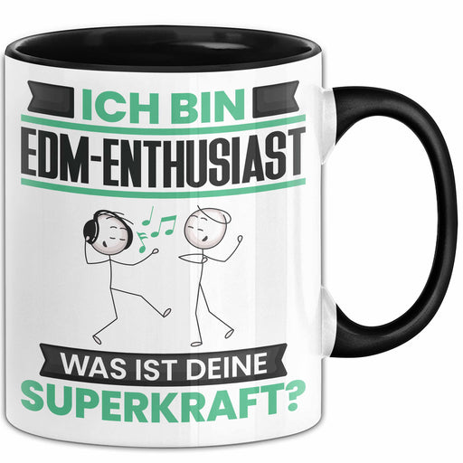 EDM-Enthusiast Tasse Geschenk für EDM-Enthusiast Geburtstag Lustiger Spruch Kaffee-Becher Was Ist Deine Superkraft Schwarz Trendation