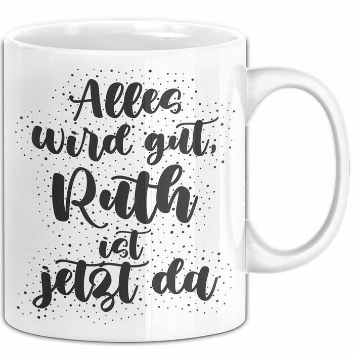 Ruth Tasse Alles Wird Gut, Ruth Ist Jetzt Da Geschenk