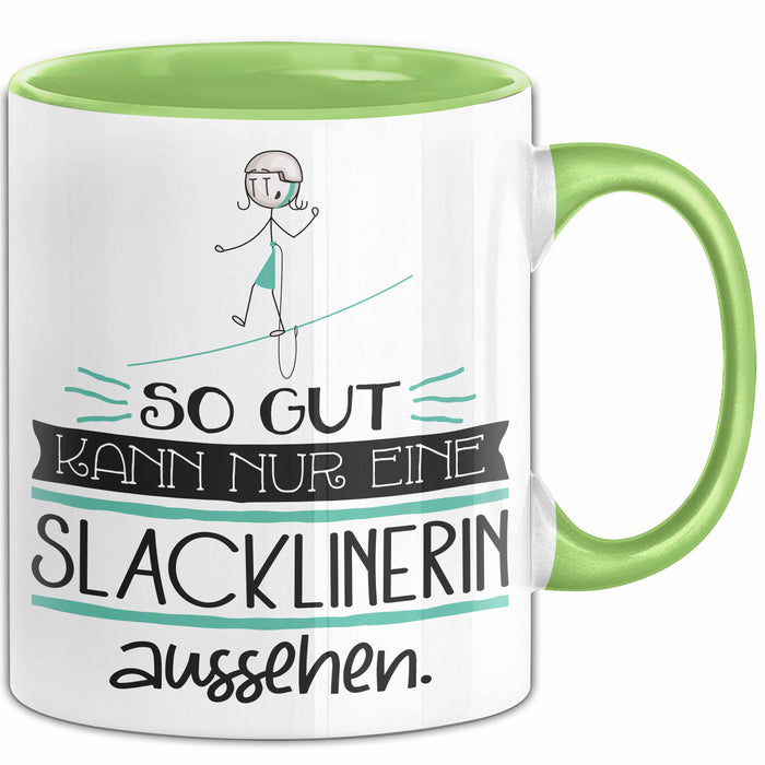 Slacklinerin Geschenk Tasse So Gut Kann Nur Eine Slacklinerin Aussehen Geschenkidee Geburtstag Weihnachten Lustig Grün Trendation