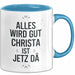 Christa Tasse Geschenk Alles Ist Gut Christa Ist Jetz Da Geschenkidee Becher mit Name Blau Trendation