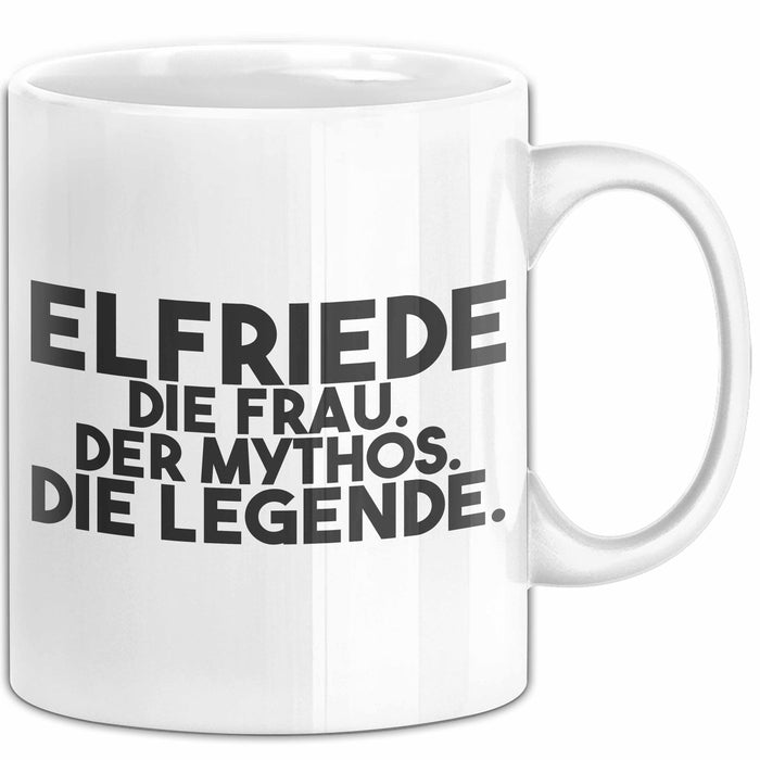 Elfriede Tasse Elfriede – Die Frau. Der Mythos. Die Legende. Geschenk Weiß Trendation