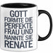 Renate Tasse Geschenk Gott Formte Die Perfekte Frau Renate Geschenkidee Schwarz Trendation