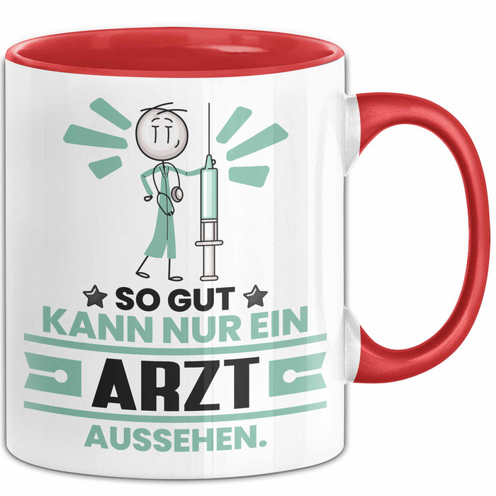 Arzt Geschenk Tasse So Gut Kann Nur Ein Arzt Aussehen Geschenkidee Kaffee-Becher Rot Trendation