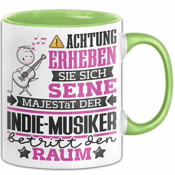 Indie-Musiker Geschenk Tasse Lustiger Spruch Erheben Sie Sich Der Indie-Musiker Betritt den Raum Grün Trendation
