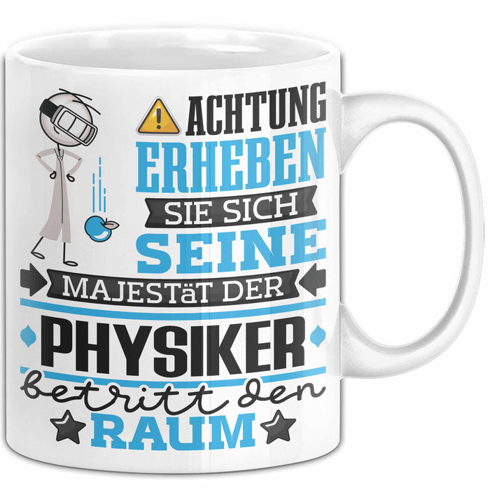 Physiker Geschenk Tasse Lustiger Spruch Erheben Sie Sich Der Physiker Betritt den Raum Weiß Trendation