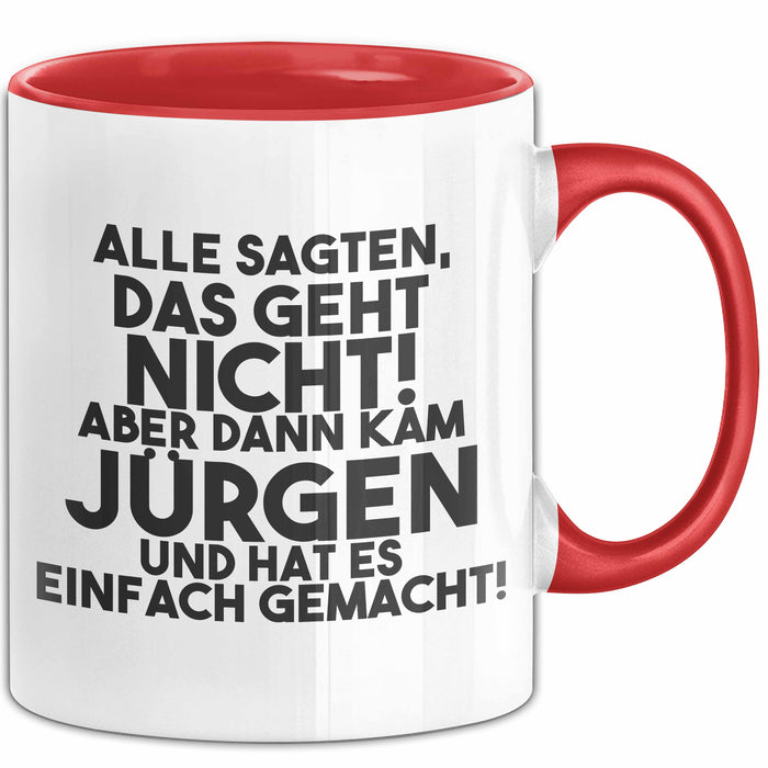 Juergen Tasse Alle Sagten Das Geht Nicht, Aber Dann Kam Juergen Geschenk