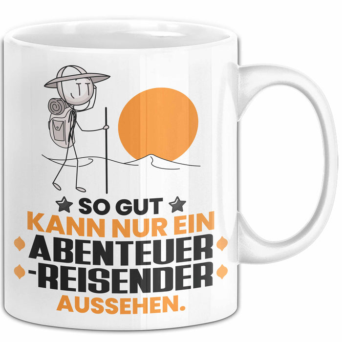 Abenteurreisender Geschenk Tasse So Gut Kann Nur Ein Abenteurreisender Aussehen Geschenkidee Kaffee-Becher Weiß Trendation