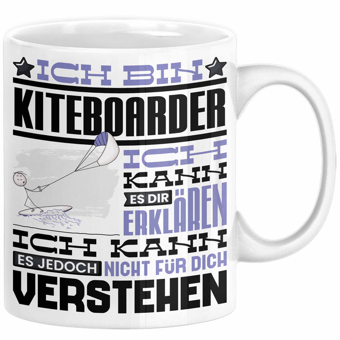 Kiteboarder Geschenk Tasse Lustige Geschenkdiee für einen Kiteboarder Geburtstag Ich Bin Kiteboarder Ich Kann Es Dir Erklären Aber Nicht Für Dich Verstehen Weiß Trendation