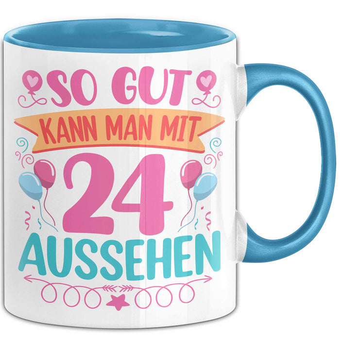 24er Geburtstag Tasse Geschenk Frauen So Gut Kann Man Mit 24 Aussehen Geschenkidee Geburtstag Blau Trendation