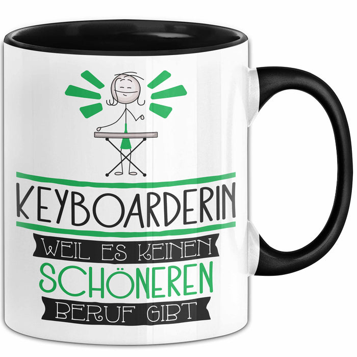 Keyboarderin Weil Es Keinen Schöneren Beruf Gibt Tasse Geschenk für Eine Keyboarderin Lustig Schwarz Trendation