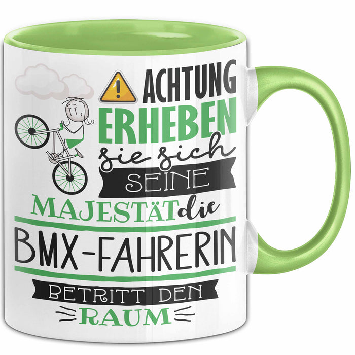 BMX-Fahrerin Tasse Geschenk Lustiger Spruch Bitte Erheben Sie Sich Seine Majestät Die BMX-Fahrerin Betritt Den Raum Grün Trendation