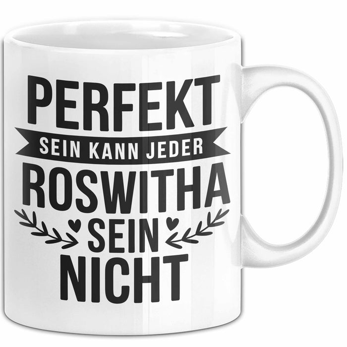 Roswitha Tasse Geschenk Perfekt Sein Kann Jeder Geschenkidee Geburtstag Weiß Trendation