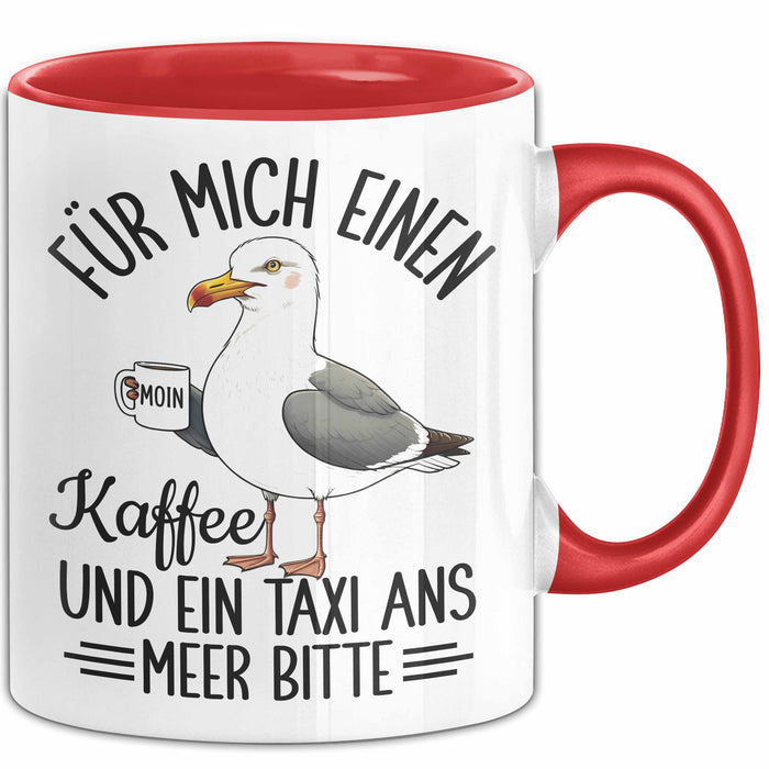 Nordsee Tasse Geschenk Für Mich Einen Kaffee Und Ein Taxi And Meer Bitte Geschenkidee Sylt Norderney Rot Trendation