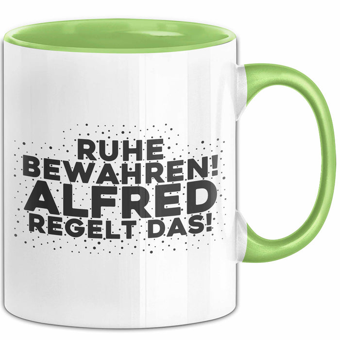 Alfred Tasse Ruhe Bewahren! Alfred Regelt Das! Geschenk