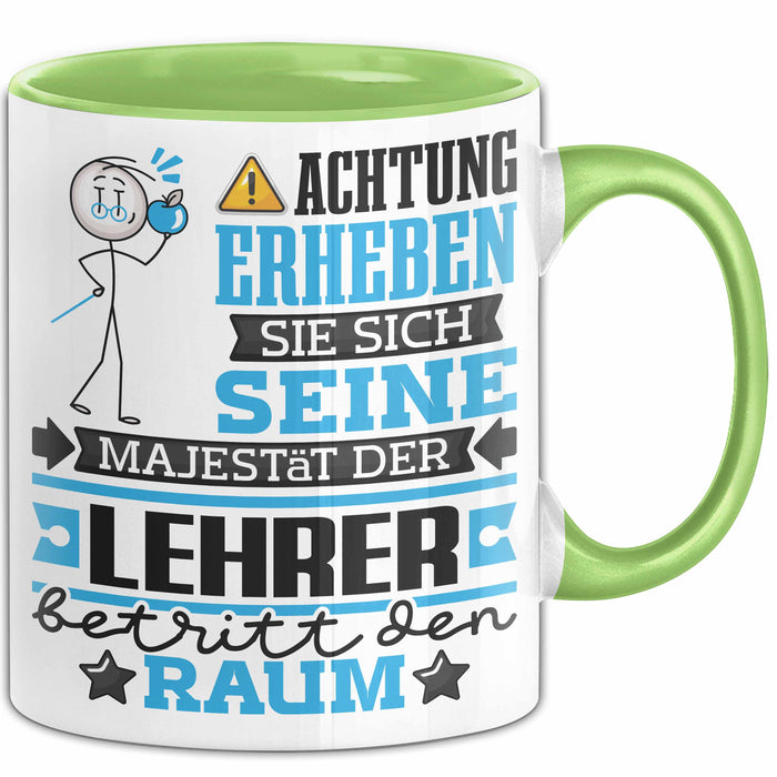 Lehrer Geschenk Tasse Lustiger Spruch Erheben Sie Sich Der Lehrer Betritt den Raum Grün Trendation