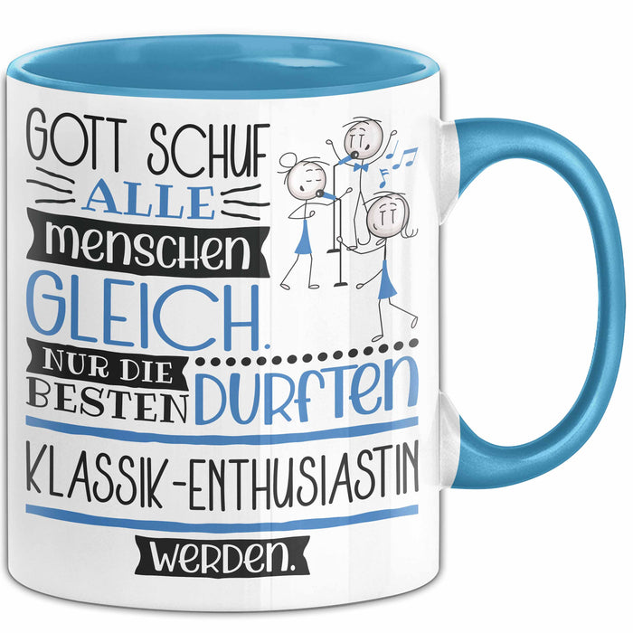Klassik-Enthusiastin Geschenk Becher Tasse Gott Schuf Alle Menschen Gleich Nur Die Besten Durfeten Klassik-Enthusiastin Werden Geschenkidee Lustig Blau Trendation