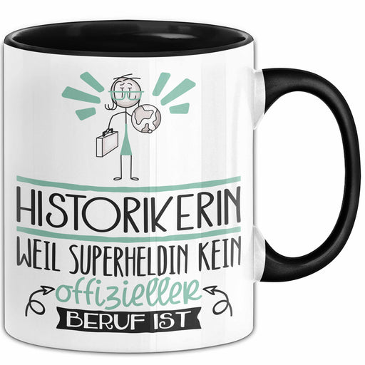 Historikerin Geschenk Tasse Lustiger Spruch Historikerin Weil Superheldin Kein Offizieller Beruf Ist Geschenkidee Trendation