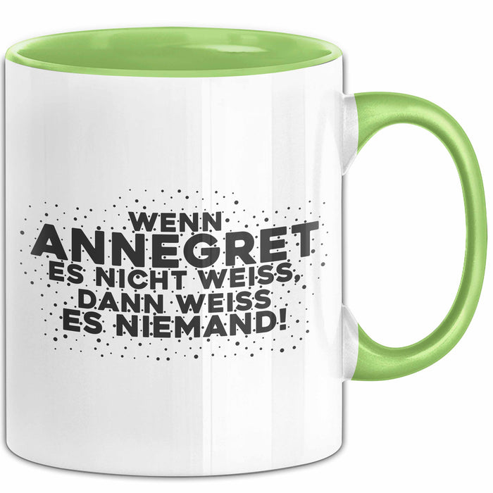 Annegret Tasse Wenn Annegret Es Nicht Weiss, Dann Weiss Es Niemand!