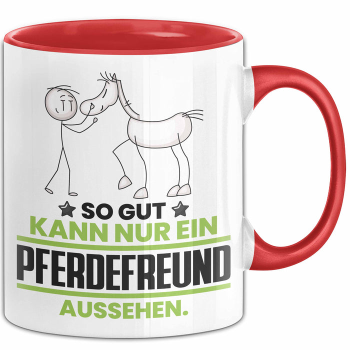 Pferdefreund Geschenk Tasse So Gut Kann Nur Ein Pferdefreund Aussehen Geschenkidee Kaffee-Becher Rot Trendation