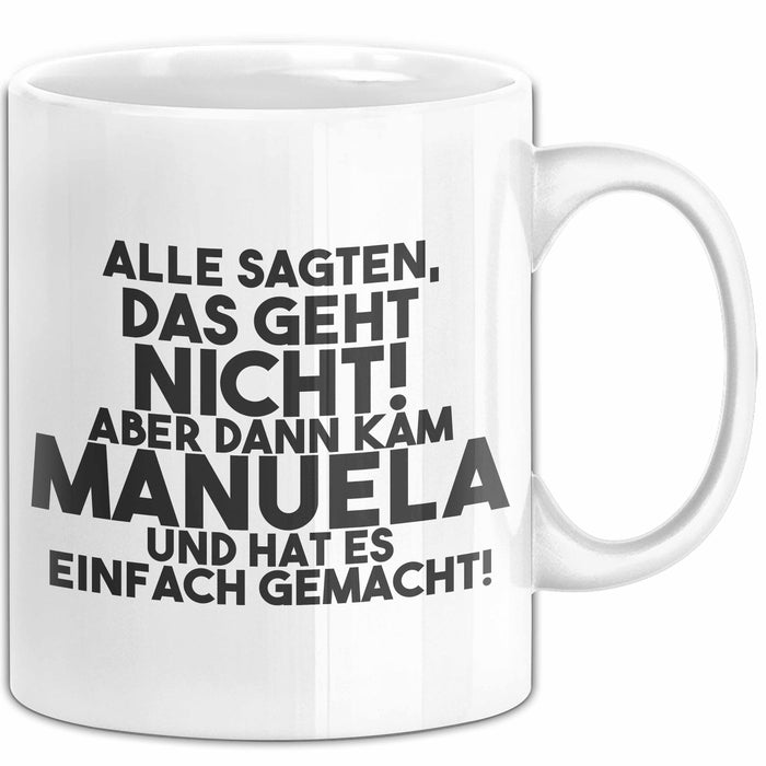 Manuela Tasse Alle Sagten Das Geht Nicht, Aber Dann Kam Manuela Geschenk